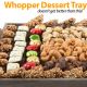 Whopper Dessert Tray